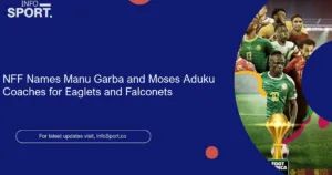 NFF Names Manu Garba and Moses Aduku Coaches for Eaglets and Falconets