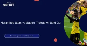 Harambee Stars vs Gabon: Tickets All Sold Out