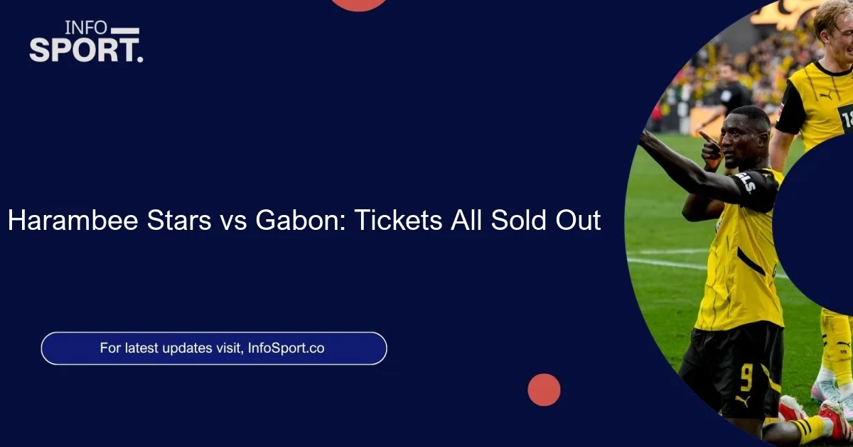 Harambee Stars vs Gabon: Tickets All Sold Out