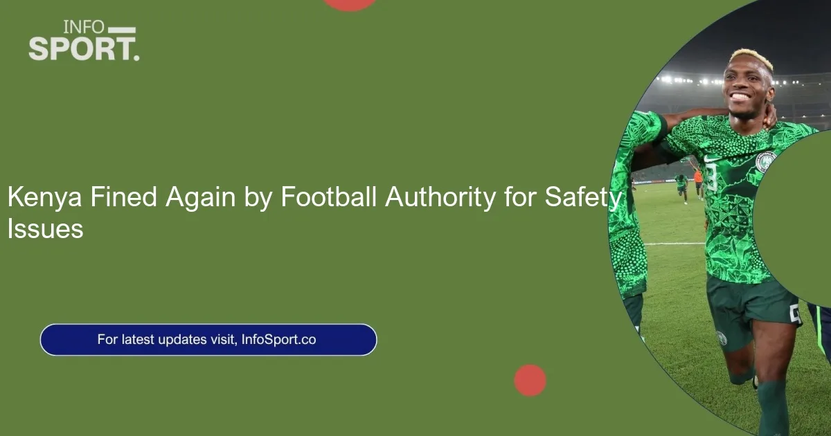 Kenya Fined Again by Football Authority for Safety Issues