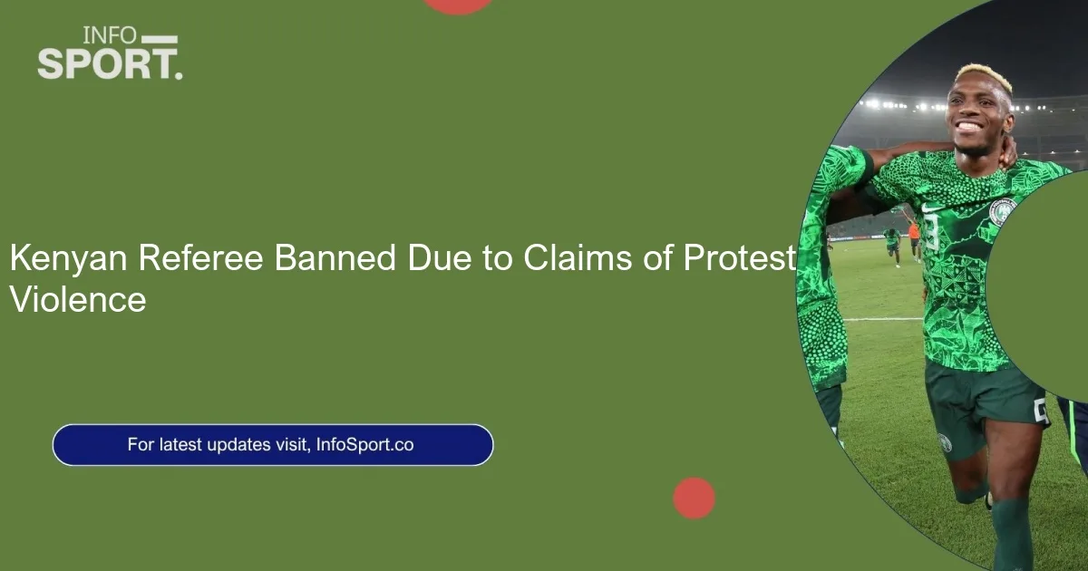 Kenyan Referee Banned Due to Claims of Protest Violence