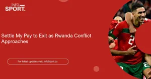 Settle My Pay to Exit as Rwanda Conflict Approaches