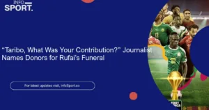 “Taribo, What Was Your Contribution?” Journalist Names Donors for Rufai’s Funeral