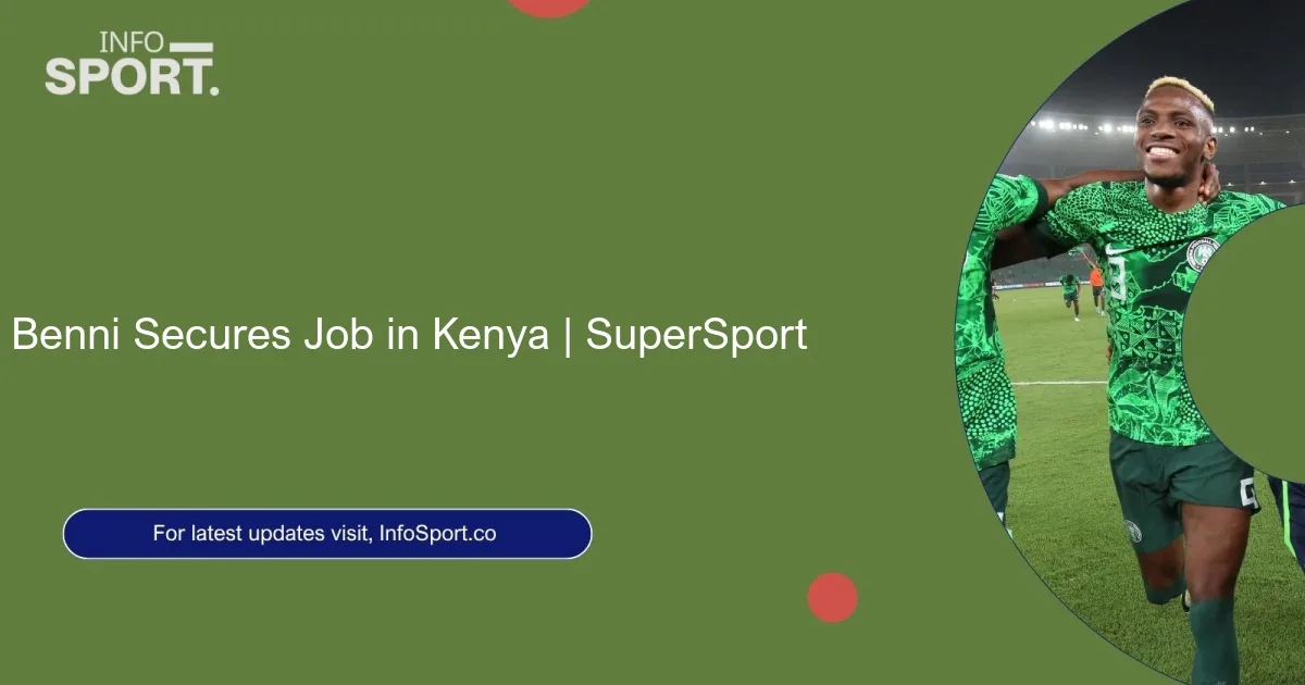 Benni Secures Job in Kenya | SuperSport