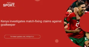 Kenya investigates match-fixing claims against goalkeeper