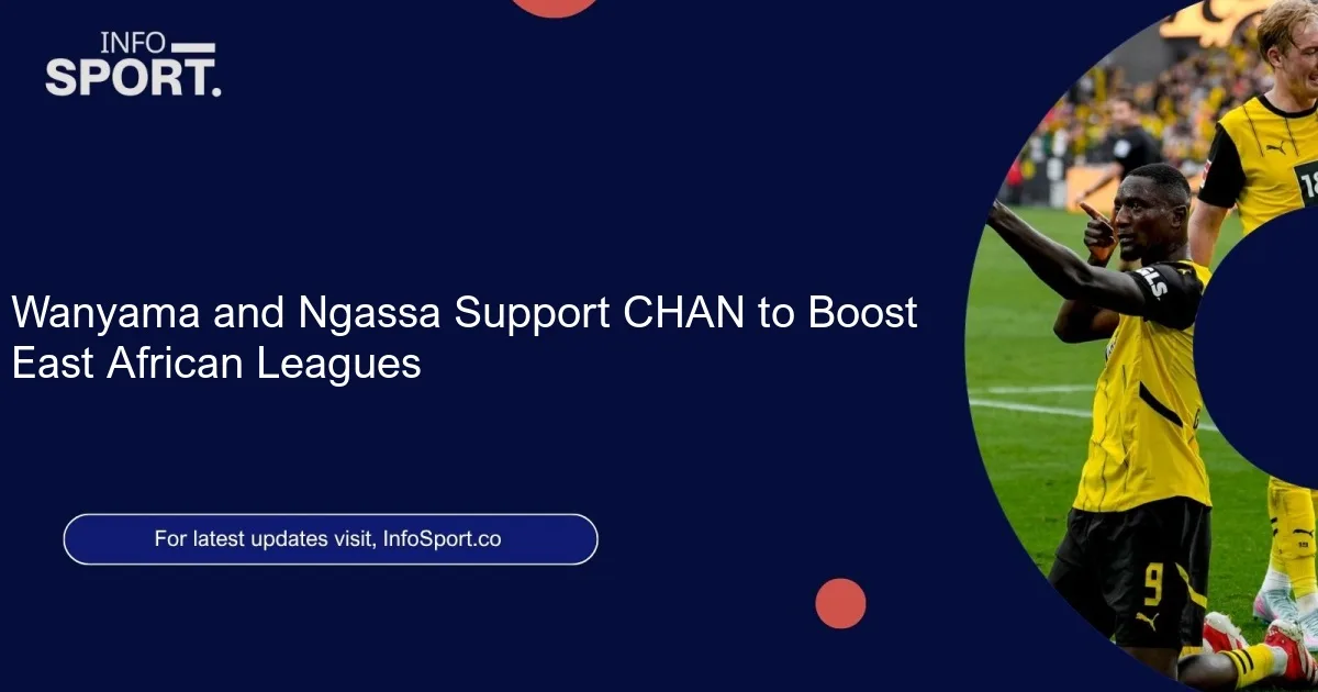 Wanyama and Ngassa Support CHAN to Boost East African Leagues