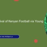 FKF’s Swift Revival of Kenyan Football via Young Talent