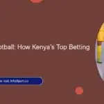 M-Pesa and Football: How Kenya’s Top Betting Sites Connect