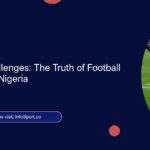 Navigating Challenges: The Truth of Football Governance in Nigeria