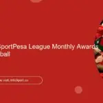 The Impact of SportPesa League Monthly Awards on Kenyan Football
