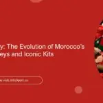 A Visual Journey: The Evolution of Morocco’s World Cup Jerseys and Iconic Kits