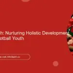 Beyond the Pitch: Nurturing Holistic Development in Moroccan Football Youth