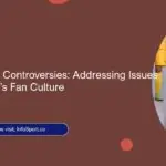Challenges and Controversies: Addressing Issues Within Morocco’s Fan Culture