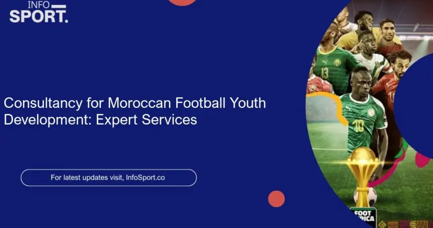 Consultancy for Moroccan Football Youth Development: Expert Services