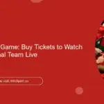 Experience the Game: Buy Tickets to Watch Morocco National Team Live