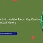 Masterminds Behind the Atlas Lions: Key Coaches in Morocco’s Football History