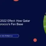 The World Cup 2022 Effect: How Qatar Transformed Morocco’s Fan Base