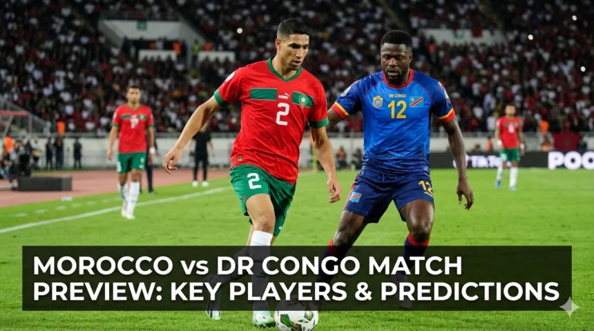 Morocco vs DR Congo match preview key players predictions 2026 World Cup qualifier Ayoub El Kaabi Hakimi Amrabat 3-0