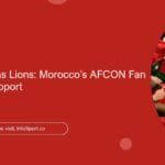 Beyond the Atlas Lions: Morocco’s AFCON Fan Culture and Support