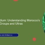 Beyond the Stadium: Understanding Morocco’s Organized Fan Groups and Ultras