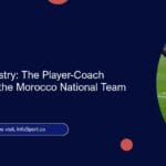 Building Chemistry: The Player-Coach Relationship in the Morocco National Team