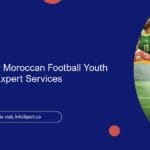 Consultancy for Moroccan Football Youth Development: Expert Services