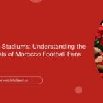 From Streets to Stadiums: Understanding the Pre-Match Rituals of Morocco Football Fans