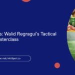 Game Changers: Walid Regragui’s Tactical Substitution Masterclass