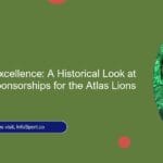 Investment in Excellence: A Historical Look at Funding and Sponsorships for the Atlas Lions