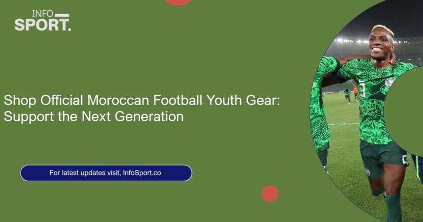 Shop Official Moroccan Football Youth Gear: Support the Next Generation