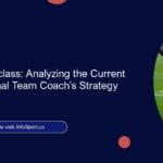 Tactical Masterclass: Analyzing the Current Morocco National Team Coach’s Strategy
