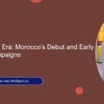 The Dawn of an Era: Morocco’s Debut and Early World Cup Campaigns