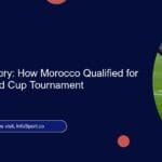 The Road to Glory: How Morocco Qualified for Each FIFA World Cup Tournament
