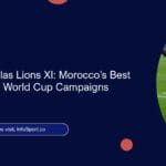 The Ultimate Atlas Lions XI: Morocco’s Best Players from All World Cup Campaigns