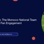 Uniting a Nation: The Morocco National Team Coach’s Role in Fan Engagement