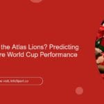 What’s Next for the Atlas Lions? Predicting Morocco’s Future World Cup Performance