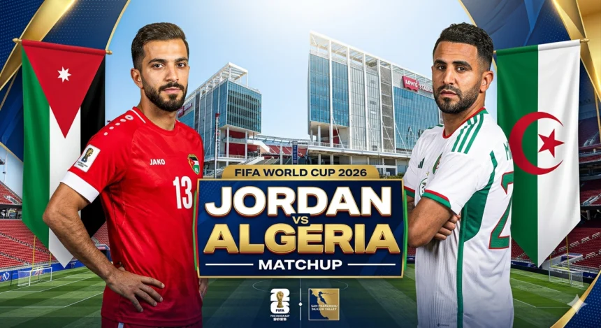 Jordan vs Algeria World Cup 2026 Group J Preview & Broadcast Info