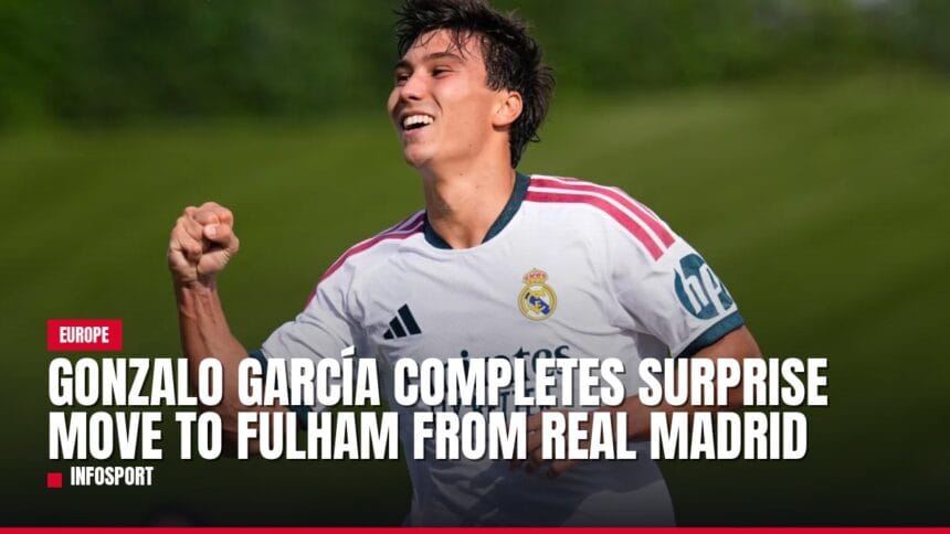 gonzalo garcía completes surprise move to fulham from real madrid — news card