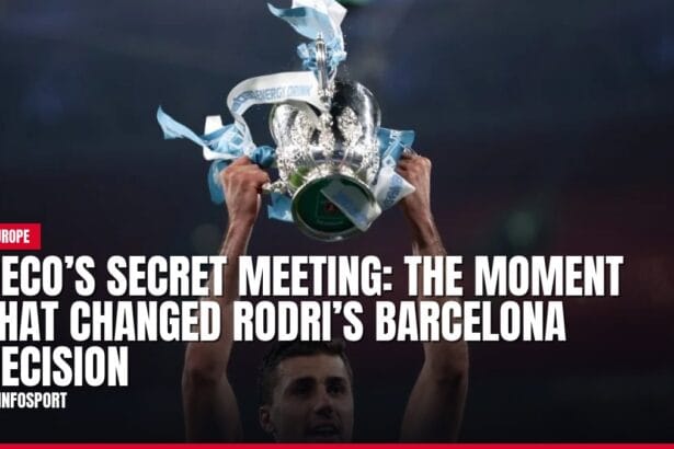 deco’s secret meeting: the moment that changed rodri’s barcelona decision — news card