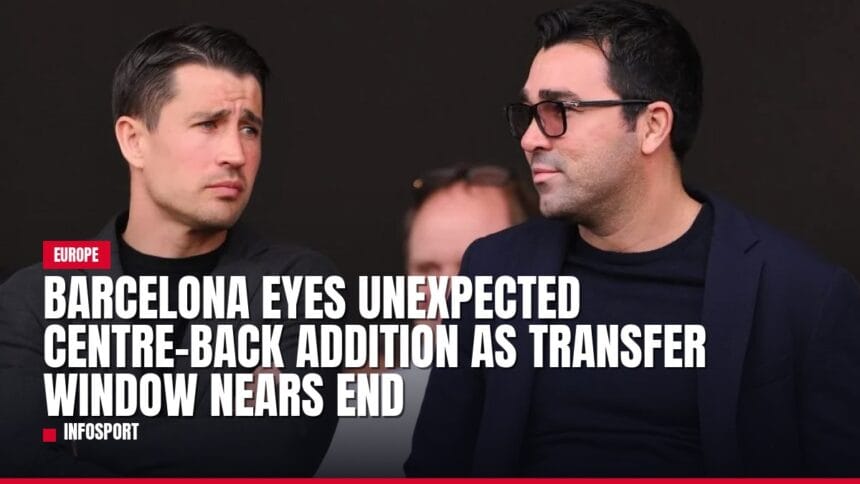 barcelona eyes unexpected centre back addition as transfer window nears end — news card
