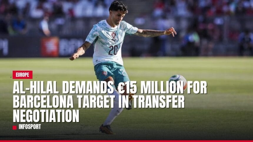 al hilal demands €15 million for barcelona target in transfer negotiation — news card