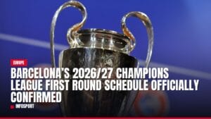 barcelona’s 2026/27 champions league first round schedule officially confirmed — news card