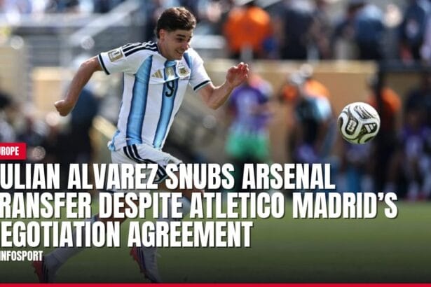 julian alvarez snubs arsenal transfer despite atletico madrid’s negotiation agreement — news card