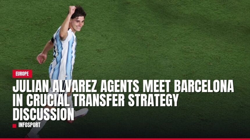 julian alvarez agents meet barcelona in crucial transfer strategy discussion — news card