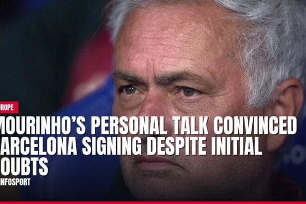 mourinho’s personal talk convinced barcelona signing despite initial doubts — news card