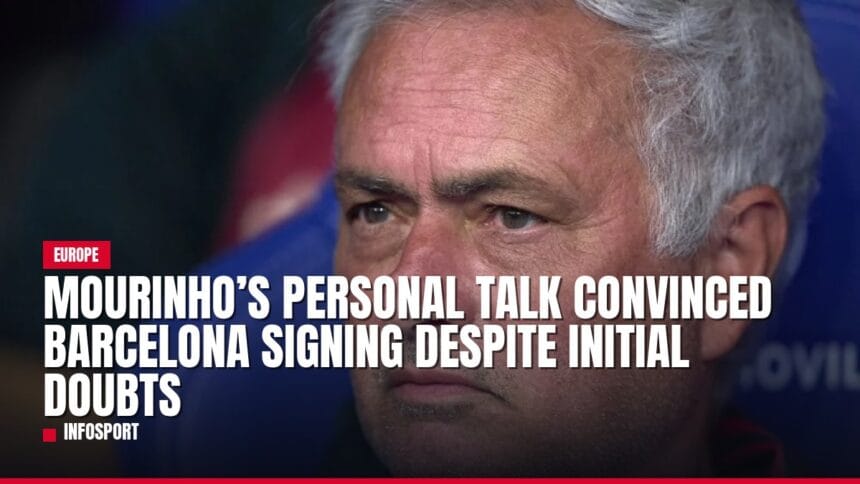 mourinho’s personal talk convinced barcelona signing despite initial doubts — news card
