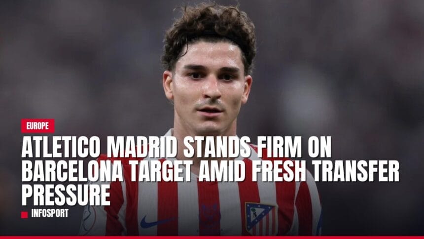 atletico madrid stands firm on barcelona target amid fresh transfer pressure — news card