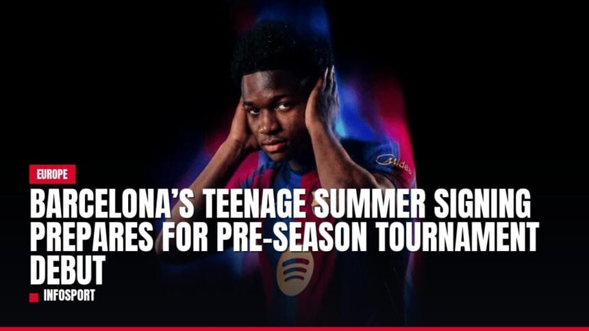 barcelona’s teenage summer signing prepares for pre season tournament debut — news card
