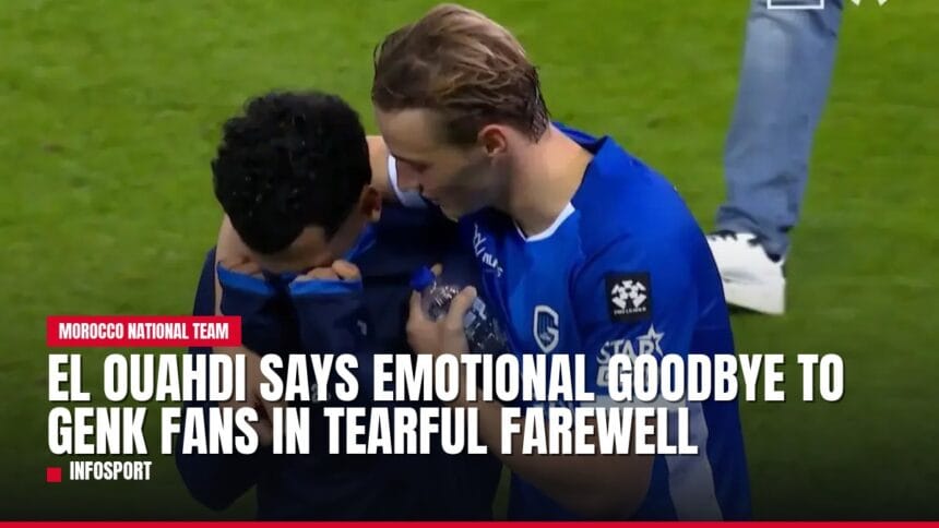 el ouahdi says emotional goodbye to genk fans in tearful farewell — news card