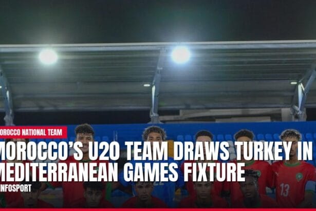 morocco’s u20 team draws turkey in mediterranean games fixture — news card